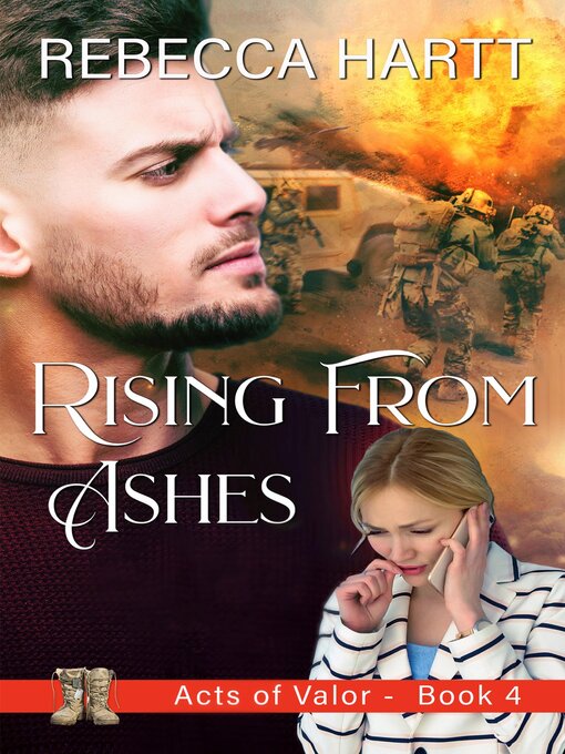 Title details for Rising From Ashes (Acts of Valor, Book 4) by Rebecca Hartt - Available